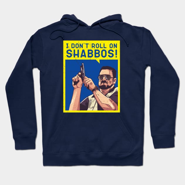 Walter Sobchak, I don't Roll On Shabbos, Big Leboski Hoodie by MIKOLTN